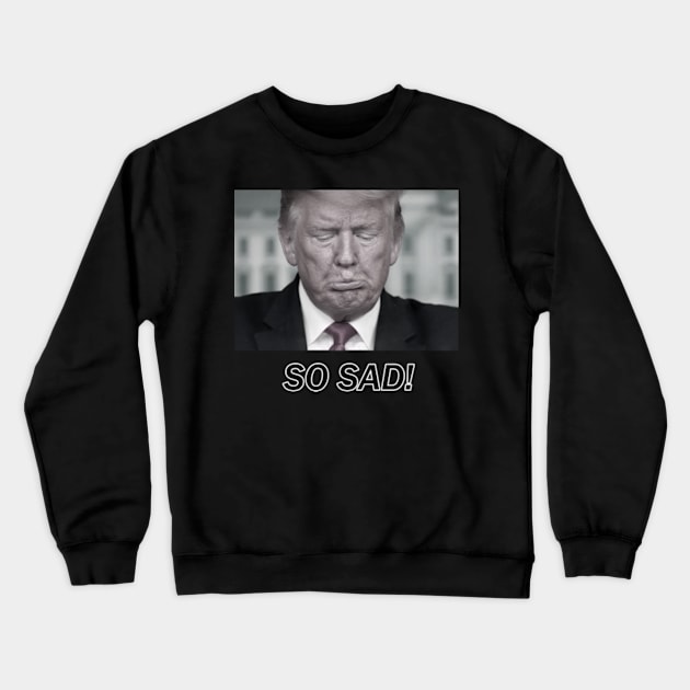 SO SAD! Crewneck Sweatshirt by colormecolorado